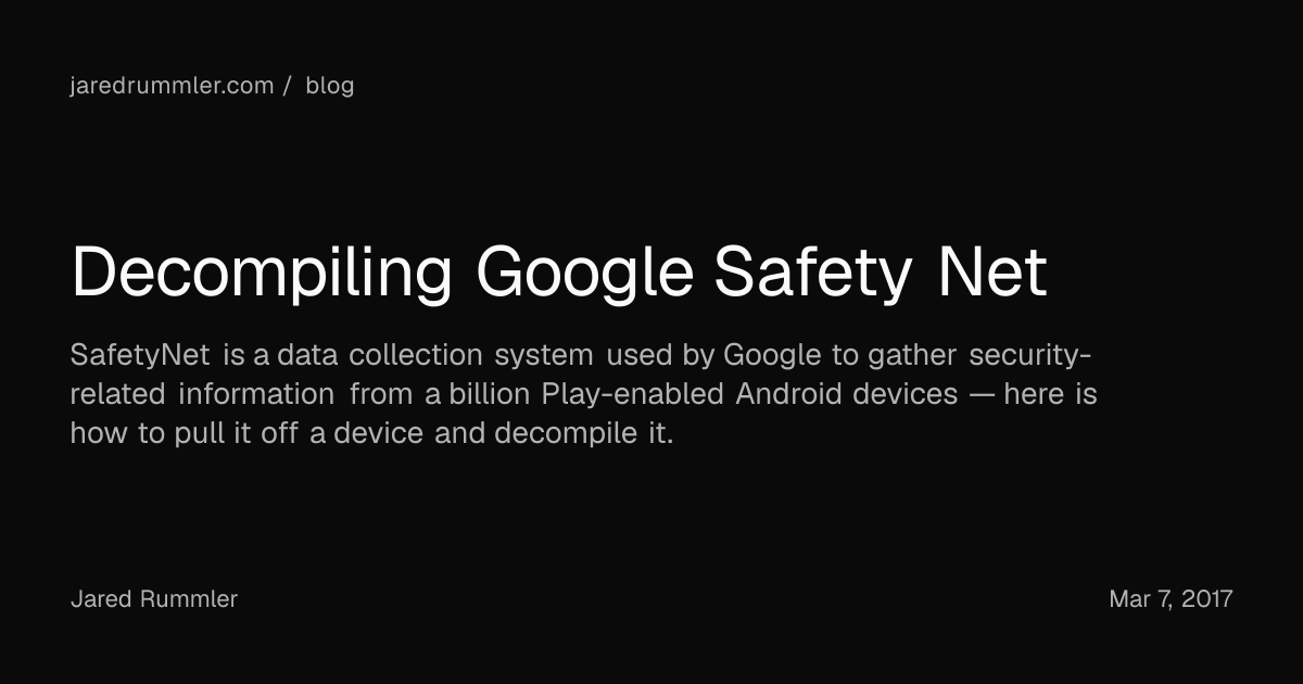 Decompiling Google Safety Net · Jared Rummler